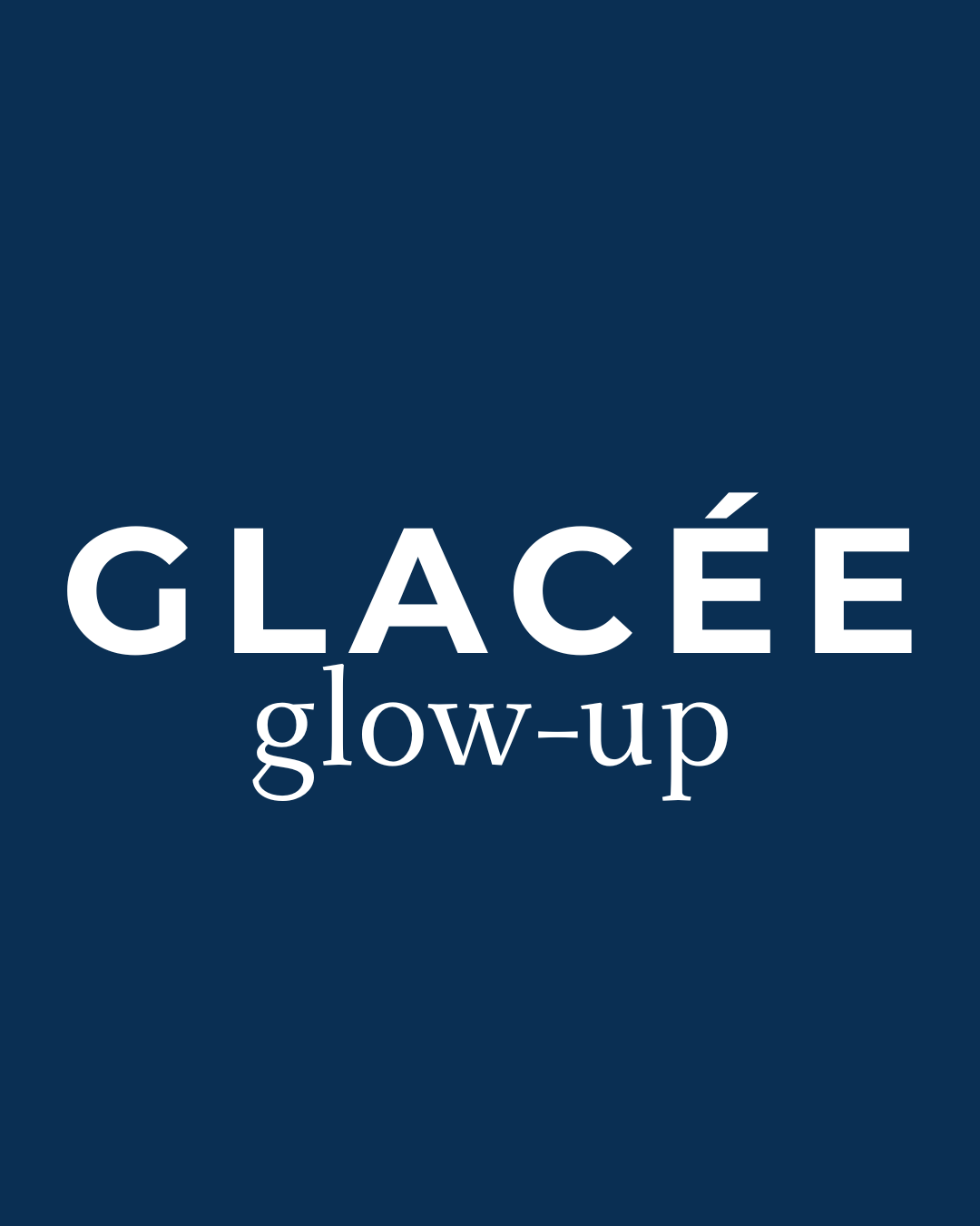 GLACÉE