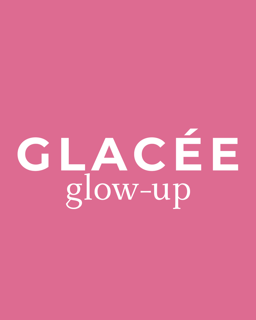GLACÉE